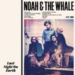 NOAH & THE WHALE, last night on earth NOAH & THE WHALE, last night on earth cover