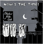 OKTOBER FOLK CLUB, now´s the time OKTOBER FOLK CLUB, now´s the time cover
