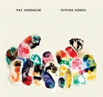 PAT JORDACHE, future songs PAT JORDACHE, future songs cover
