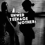 UNWED TEENAGE MOTHERS, if that´s love UNWED TEENAGE MOTHERS, if that´s love cover