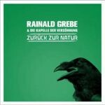 RAINALD GREBE, zurück zur natur cover
