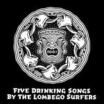 LOMBEGO SURFERS, drinking songs LOMBEGO SURFERS, drinking songs cover