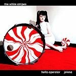 WHITE STRIPES, hello operator WHITE STRIPES, hello operator cover
