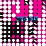 WHITE HILLS, frying on this rock WHITE HILLS, frying on this rock cover