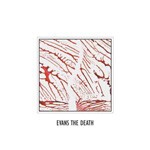 EVANS THE DEATH, s/t EVANS THE DEATH, s/t cover