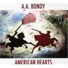 A.A. BONDY – american hearts (CD, LP Vinyl)