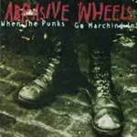 ABRASIVE WHEELS – when the punks go marching in (CD)