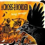 ACROSS THE BORDER – hag songs (CD)
