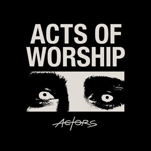 ACTORS – acts of worship (LP Vinyl)