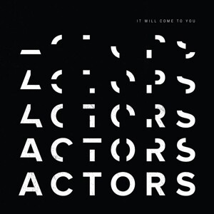 ACTORS – it will come to you (LP Vinyl)
