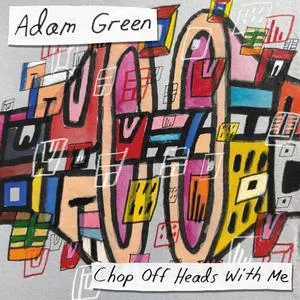 ADAM GREEN – chop off heads with me (LP Vinyl)