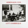 ADRENALIN O.D. – let´s bbq (LP Vinyl)