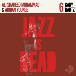 ADRIAN YOUNGE & ALI MUHAMMAD – jazz is dead 006 - gary bartz (CD, LP Vinyl)