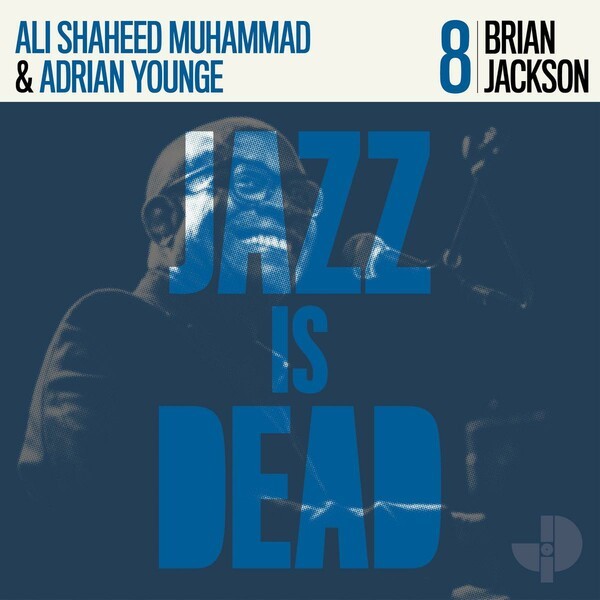ADRIAN YOUNGE & ALI MUHAMMAD – jazz is dead 008 - brian jackson (CD, LP Vinyl)