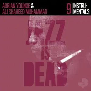 ADRIAN YOUNGE & ALI MUHAMMAD – jazz is dead 009 - instrumentals (CD, LP Vinyl)