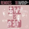 ADRIAN YOUNGE & ALI MUHAMMAD – jazz is dead 010 - remixes (CD, LP Vinyl)