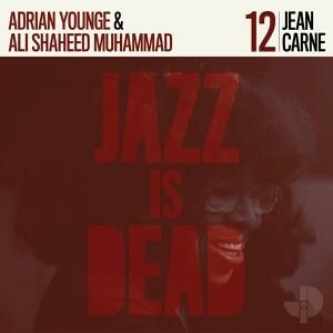 ADRIAN YOUNGE & ALI MUHAMMAD – jazz is dead 012 - jean carne (CD, LP Vinyl)
