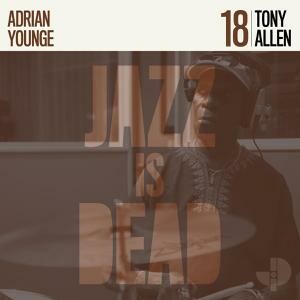 ADRIAN YOUNGE & TONY ALLEN – jazz is dead 18 (CD, LP Vinyl)