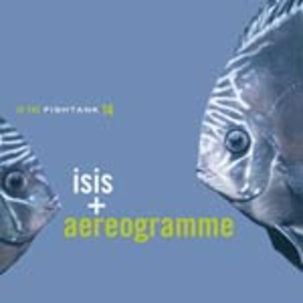 Cover AEREOGRAMME & ISIS, in the fishtank 14