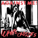 AGAINST ME – white crosses (LP Vinyl)