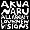AKUA NARU – all about love: new visions (LP Vinyl)