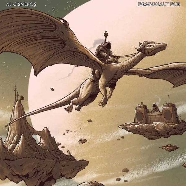 AL CISNEROS – dragonaut dub (LP Vinyl)