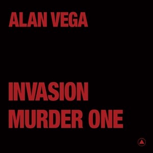 ALAN VEGA – invasion / murder one (12" Vinyl)