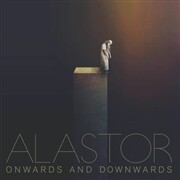 ALASTOR – onwards and downwards (CD, LP Vinyl)
