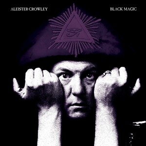 ALEISTER CROWLEY – black magic (CD, LP Vinyl)