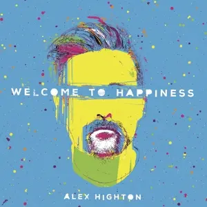 ALEX HIGHTON – welcome to happiness (CD, LP Vinyl)