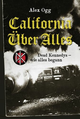 ALEX OGG – california über alles: dead kennedys ... (Papier)