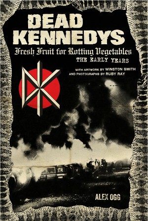 ALEX OGG – dead kennedys - fresh fruit for rotting vegetables (Papier)