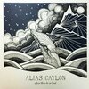 ALIAS CAYLON – where there be no land (CD, LP Vinyl)