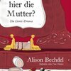 ALISON BECHDEL – wer ist hier die mutter? (Papier)