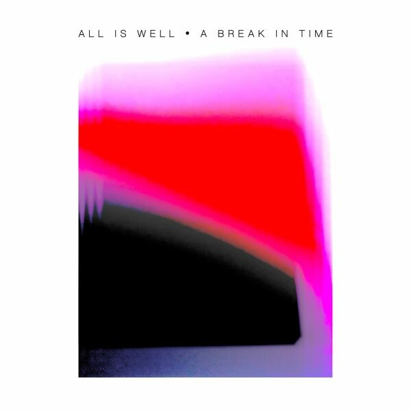 ALL IS WELL – a break in time (LP Vinyl)