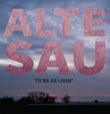Cover ALTE SAU, to be as livin´