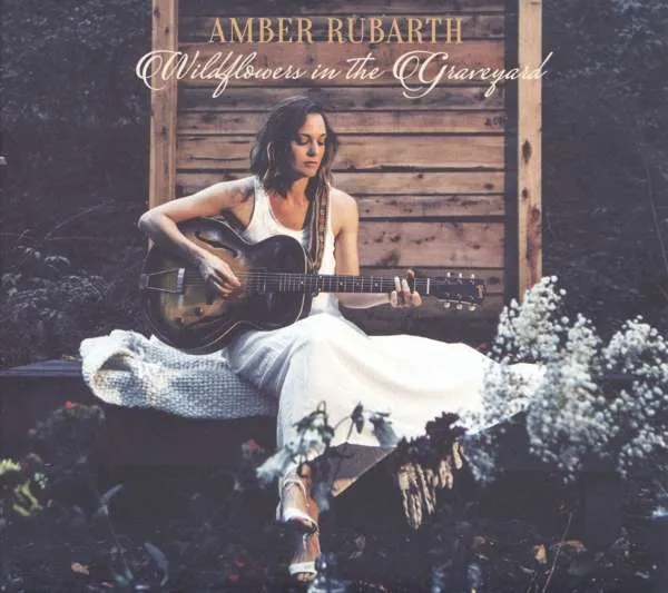 AMBER RUBARTH – wildflowers in the graveyard (CD)