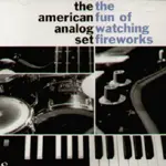 AMERICAN ANALOG SET – the fun of watching fireworks (LP Vinyl)