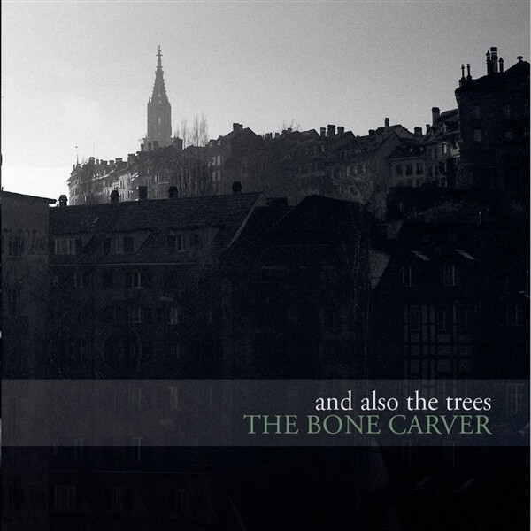 AND ALSO THE TREES – the bone carver (CD, LP Vinyl)