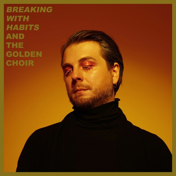 AND THE GOLDEN CHOIR – breaking with habits (CD, LP Vinyl)
