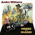 ANDRE WILLIAMS – hoods & shades (CD, LP Vinyl)