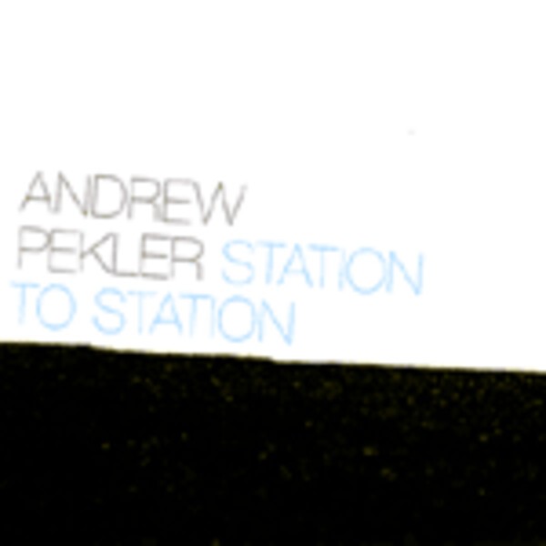 ANDREW PEKLER, station to station cover