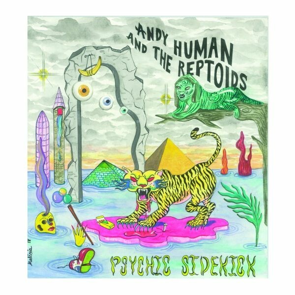 ANDY HUMAN & THE REPTOIDS – psychic sidekick (LP Vinyl)