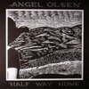 ANGEL OLSEN – halfway home (LP Vinyl)