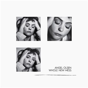 ANGEL OLSEN, whole new mess cover