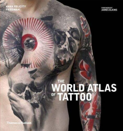 ANNA FELICITY FRIEDMAN – the world atlas of tattoo (Papier)