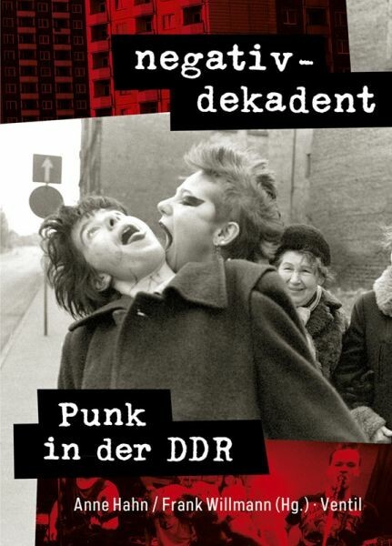 ANNE HAHN / FRANK WILLMANN – negativ-dekandent - punk in der ddr (Papier)