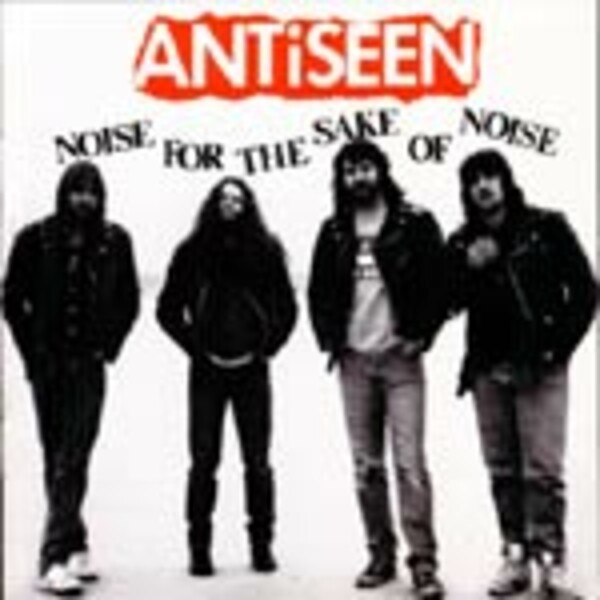Cover ANTISEEN, noise for the sake of noise