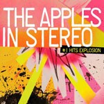 APPLES IN STEREO, #1 hits explosion cover