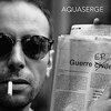 AQUASERGE – guerre ep (12" Vinyl)